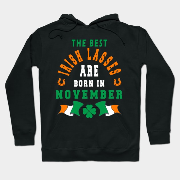 The Best Irish Lasses Are Born In November Ireland Flag Colors Hoodie by stpatricksday